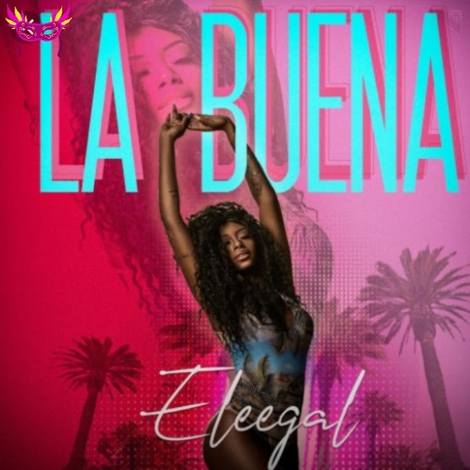 Music: La Buena - Eleegal [Song Download]