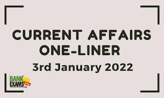 Current Affairs One-Liner: 3rd January 2022