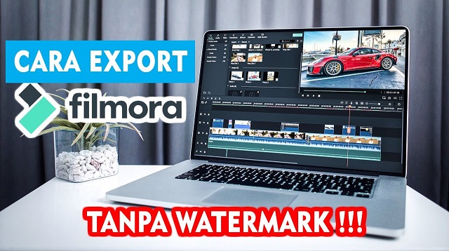  Cara menyimpan Video di Filmora tanpa Watermark Cara Save Video Filmora Tanpa Watermark 2022