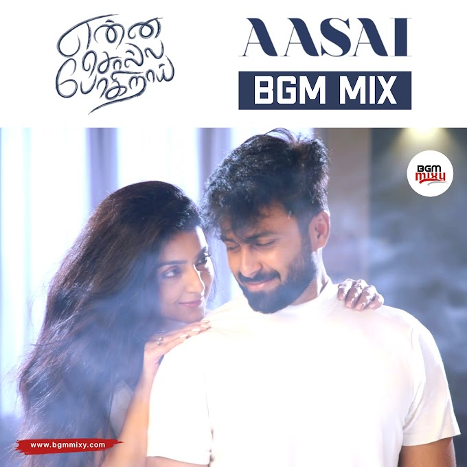 Aasai Song BGM Mix HD - Enna Solla Pogirai BGMs - BGM Mixy 