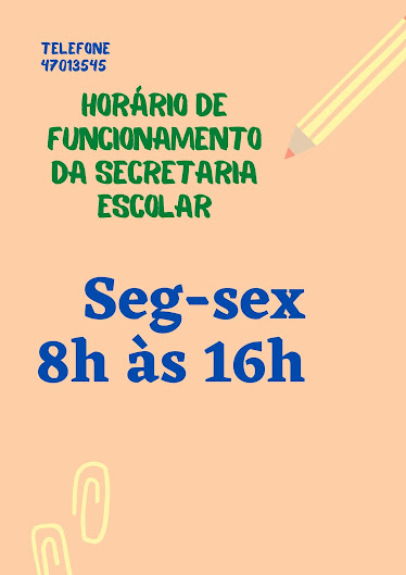 HORÁRIO DE FUNCIONAMENTO DA SECRETARIA ESCOLAR