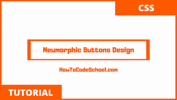 Neumorphic Buttons Design with CSS