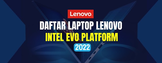 Daftar SKU Seri Laptop Lenovo dengan Sertfikasi Intel EVO (2022-2023)