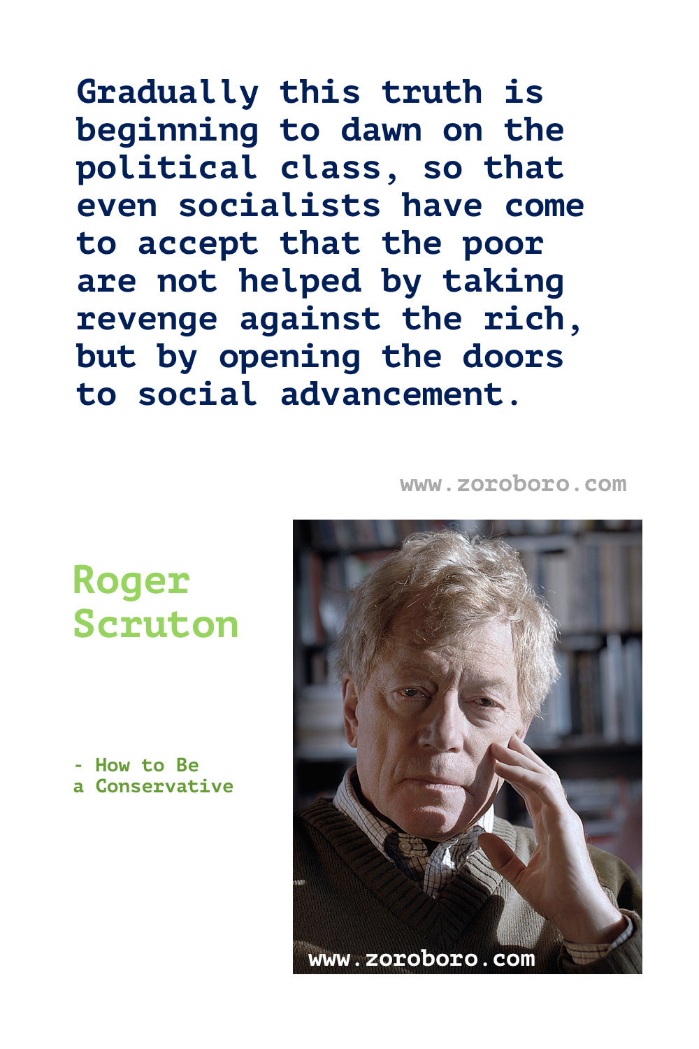 Roger Scruton Quotes. Roger Scruton Books Quotes. Roger Scruton on Conservatism, Home, Socialism & Beauty Quotes. Roger Scruton - Beauty Quotes -  Book - How to Be a Conservative - Thinkers Of The New Left - The Soul of the World