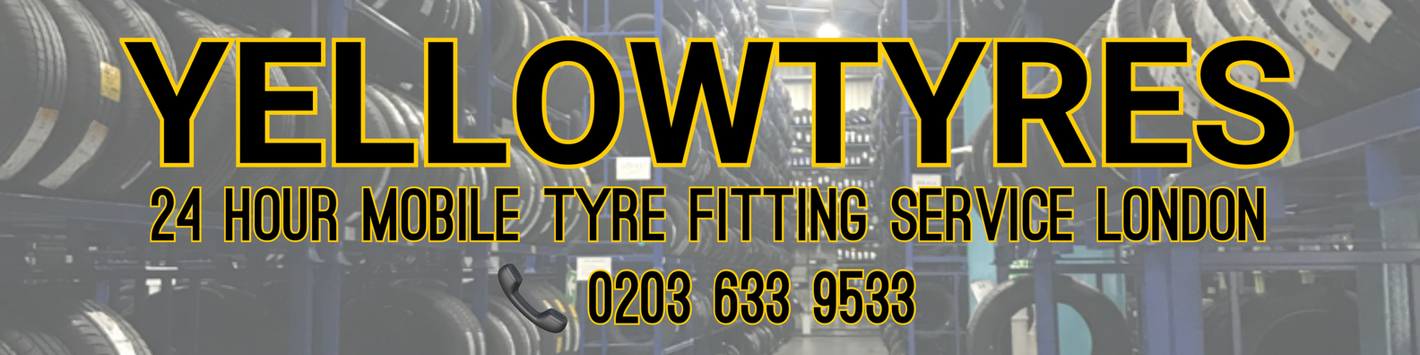 Yellow Tyres Mobile Tyre Fitters 24-Hour Tyre Support and Advice in London, Essex and Kent