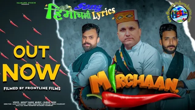 Mirchaan - Mohit Garg | Himachali Song Lyrics 2022