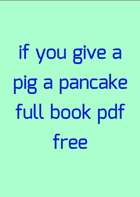 if you give a pig a pancake full book pdf free, if you give a pig a pancake full book pdf free drive file updated, if you give a pig a pancake full book pdf free download, the if you give a pig a pancake full book pdf free drive file updated