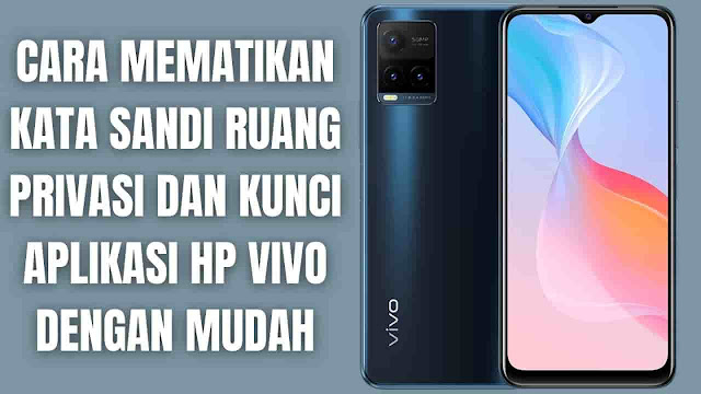 Cara Mematikan Kata Sandi Ruang Privasi dan Kunci Aplikasi Hp Vivo Dengan Mudah Di dalam mematikan kata sandi ruang privasi dan kunci aplikasi hp vivo ada beberapa langkah yang bisa di ikuti yang diantaranya adalah :  Untuk Vivo Versi Funtouch OS 3.0 dan Versi Lebih Tinggi Untuk mematikan kata sandi ruang privasi dan aplikasi pada versi ini :  Buka pengaturan Pilih tulisan sidik jari, wajah, dan kata sandi atau (wajah dan kata sandi)(sidik jari dan kata sandi)(keamanan) Lalu pilih Privasi dan Enkripsi Aplikasi Lalu pilih Nonaktikan Kata Sandi Privasi  Pada saat yang sama File Safe dinonaktifkan    Untuk Vivo Versi Funtouch OS 2.6 dan Versi Lebih Rendah Untuk mematikan kata sandi ruang privasi dan aplikasi pada versi ini :  Buka I Manajer Pilih Manajer aplikasi Pilih Kunci Aplikasi Pilih Pengaturan di sudut kanan atas Pilih matikan pada pilihan Aktifkan Ruang Pribadi Maka ruang privasi dan kunci aplikasi dinonaktifkan pada saat yang sama    Nah itu dia bagaimana cara mematikan kata sandi ruang privasi dan kunci aplikasi hp vivo dengan mudah, melalui bahasan di atas bisa diketahui langkah-langkah di dalam mematikan kata sandi ruang pribadi dan aplikasi hp vivo. Mungkin hanya itu yang bisa disampaikan di dalam artikel ini, mohon maaf bila terjadi kesalahan di dalam penulisan, dan terimakasih telah membaca artikel ini."God Bless and Protect Us"