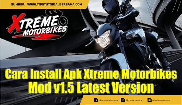 Cara Install Apk Xtreme Motorbikes Mod v1.5 Latest Version