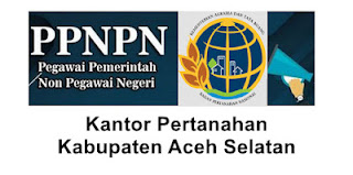 Lowongan Kerja Pegawai Pemerintah Non Pegawai Negeri (PPNPN) Kantor Pertanahan Kabupaten Aceh Selatan