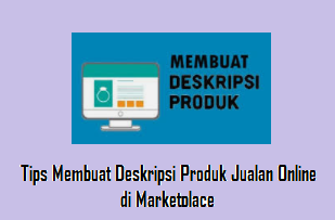 Tips Membuat Deskripsi Produk Jualan Online