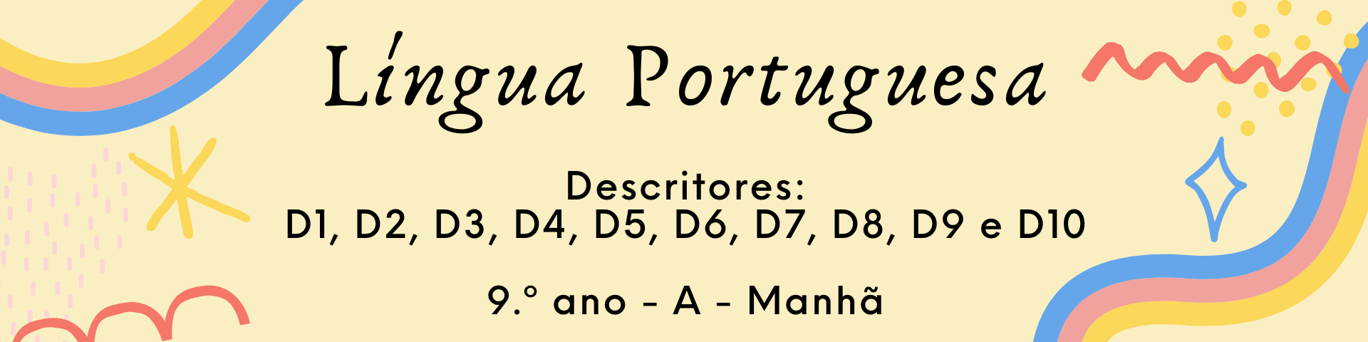 Descritores: D1, D2, D3, D4, D5, D6, D7, D8, D9 e D10 - língua Portuguesa