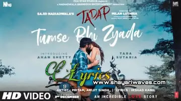 Tumse-Bhi-Zyada-Lyrics-Arijit-Singh-Tadap