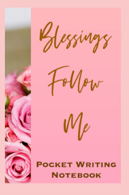 A Blank Book To Help You Journal - Blessings Follow Me Pocket Writing Notebook