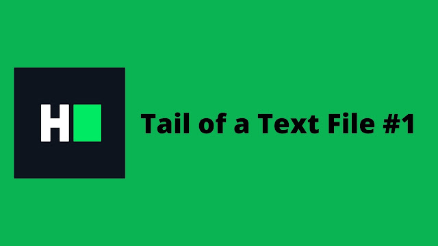 HackerRank Tail of a Text File #1 problem solution