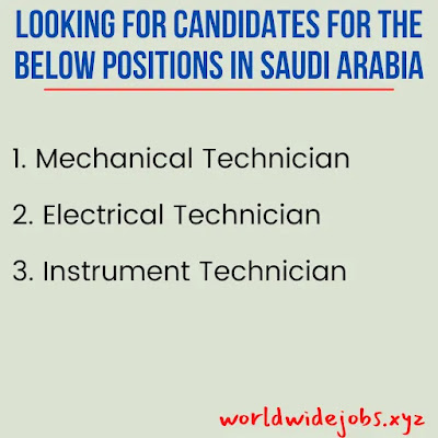 Looking for candidates for the below positions in Saudi Arabia