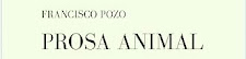 Prosa Animal - Francisco Pozo