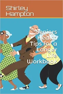 Seniors Health Tips for a Longer Life Workbook by Shirley Ann Hampton - affordable book publicity