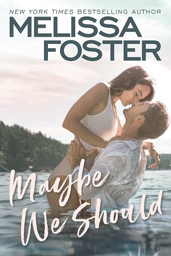 Maybe We Should by Melissa Foster