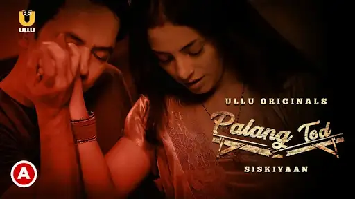 Palang Tod – Siskiyaan ULLU Web series Wiki, Cast Real Name, Photo, Salary and News