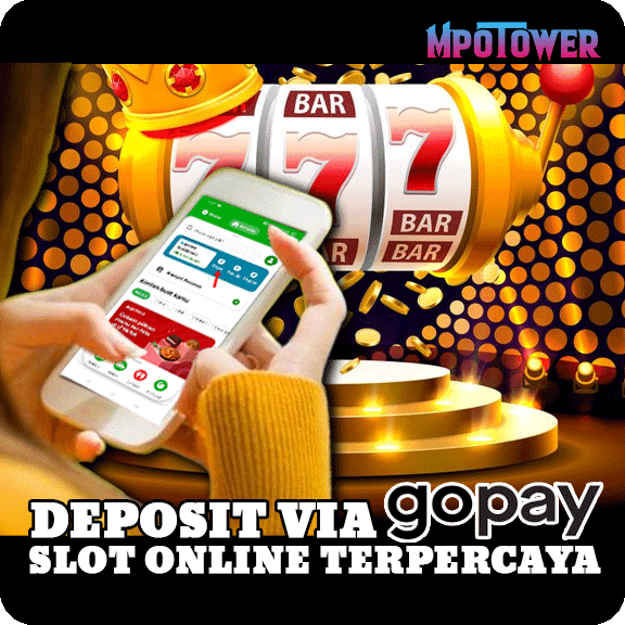 Deposit Via Gopay Slot Online terpercaya