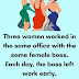 Three women worked in the same office