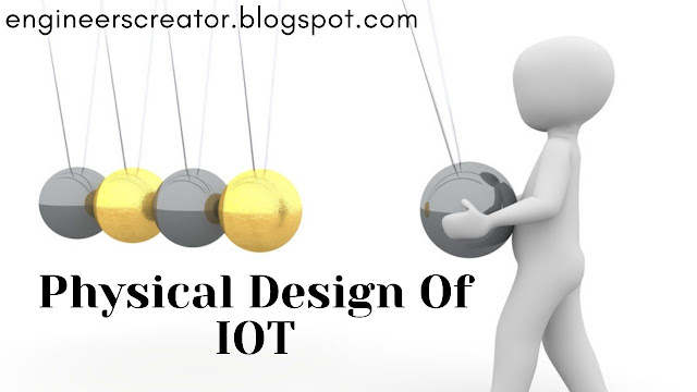 Physical Design of IOT in hindi