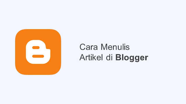 cara menulis di blogger