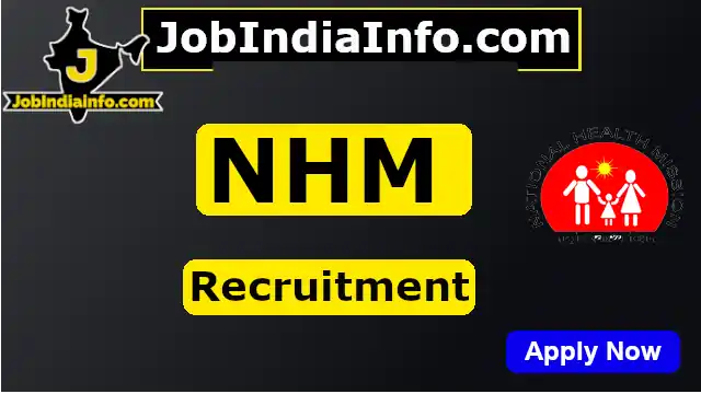 NHM recruitment 2022 in Karbi Anglong district of Assam for 40 posts