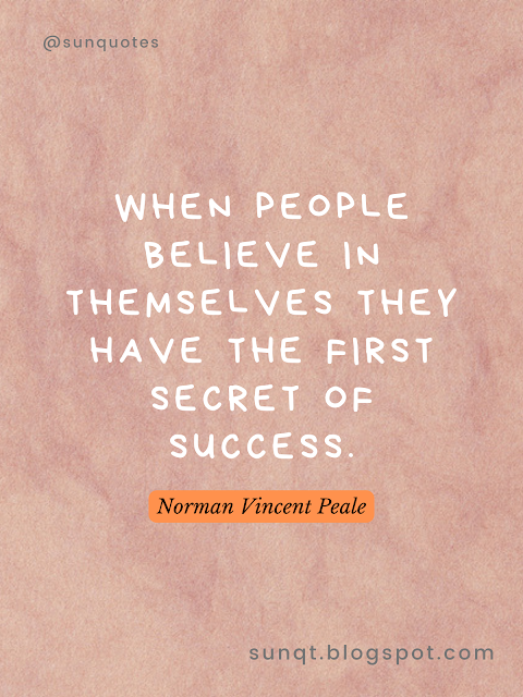 When people believe in themselves they have the first secret of success. - Norman Vincent Peale