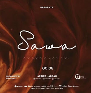 AUDIO | Addah – Sawa (Mp3 Audio Download)