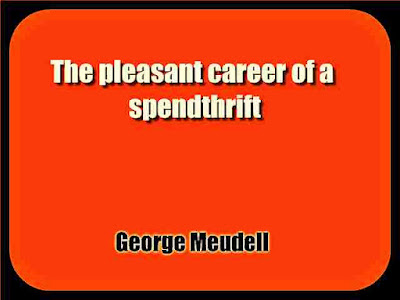 The pleasant career of a spendthrift