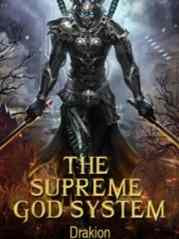 Read Novel The Supreme God System by Drakion Full Episode