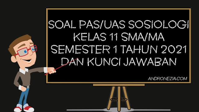 Soal PAS/UAS Sosiologi Kelas 11 SMA/MA Semester 1 Tahun 2021