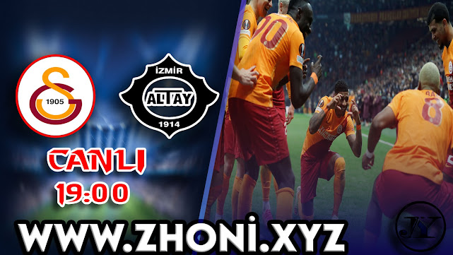 Galatasaray – Altay maçını canlı izle