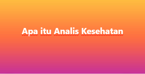 Apa itu Analis Kesehatan