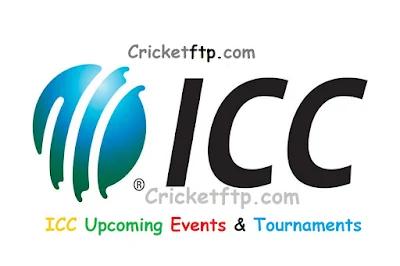 International Cricket Council (ICC) Upcoming Events and Tournaments 2023 and 2024 Schedule, Fixtures 2023 - 2031, icc-cricket, cricbuzz, espncricinfo, cricschedule.