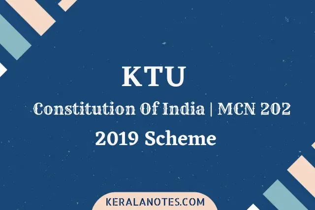 CONSTITUTION OF INDIA KTU S4 Notes 2019 scheme COI Notes