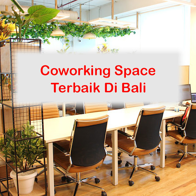 Coworking Space Di Bali Terbaik 2022