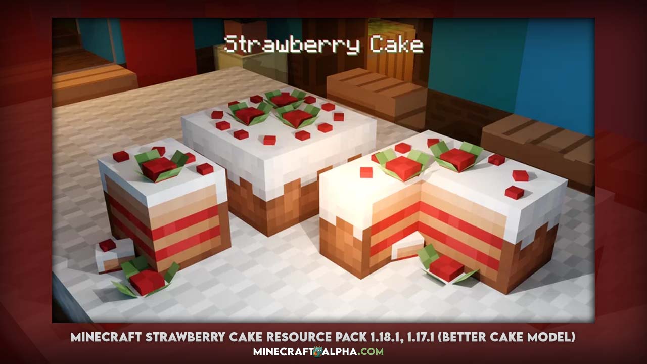 Minecraft Strawberry Cake Resource Pack 1.18.1, 1.17.1 (Better Cake Model)
