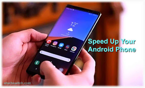 How to increase speed of android phone