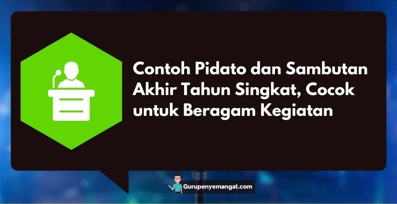 Contoh Pidato dan Sambutan Akhir Tahun