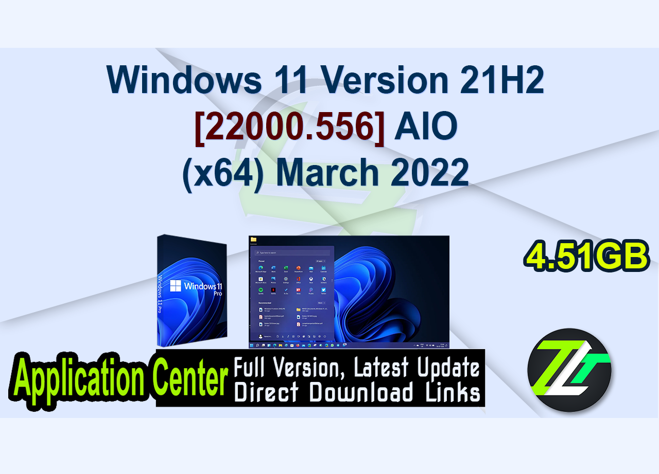 Windows 11 Version 21H2 [22000.556] AIO (x64) March 2022