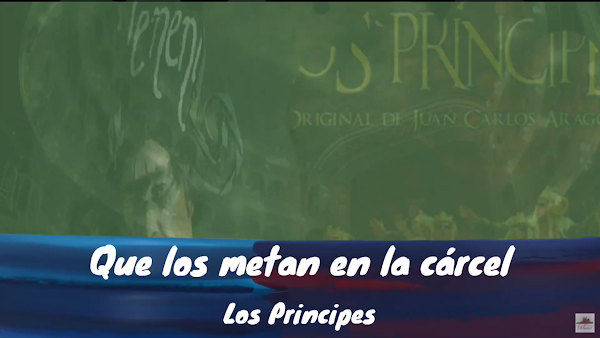 Pasodoble con LETRA "Que los metan en la cárcel". Comparsa "Los Principies" de Juan Carlos Aragón