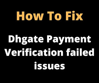 How To Fix DHgate Payment Verification Issues | Izzyaccess