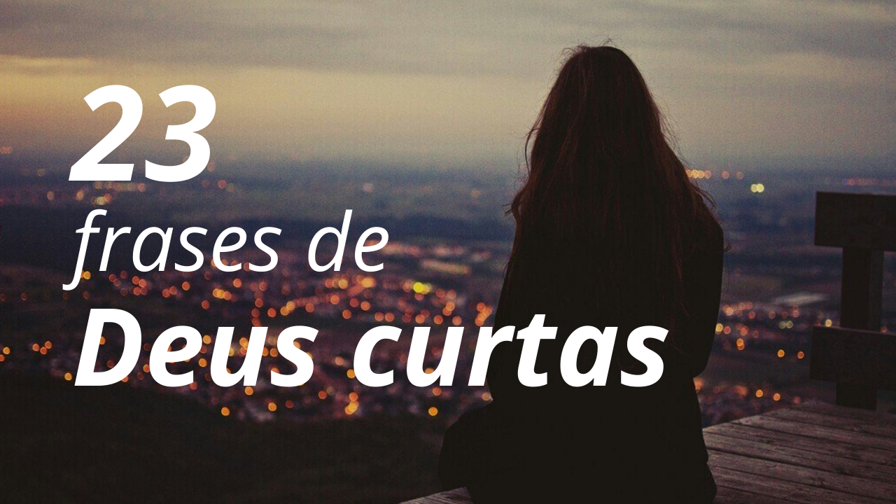 frases curtas de deus tumblr, frases de deus curtas para status, frases de deus status, frases de deus curtas para fotos, frases curtas para hoje, frases positivas de deus curtas, frases curtas de bênção, frases de deus para whatsapp