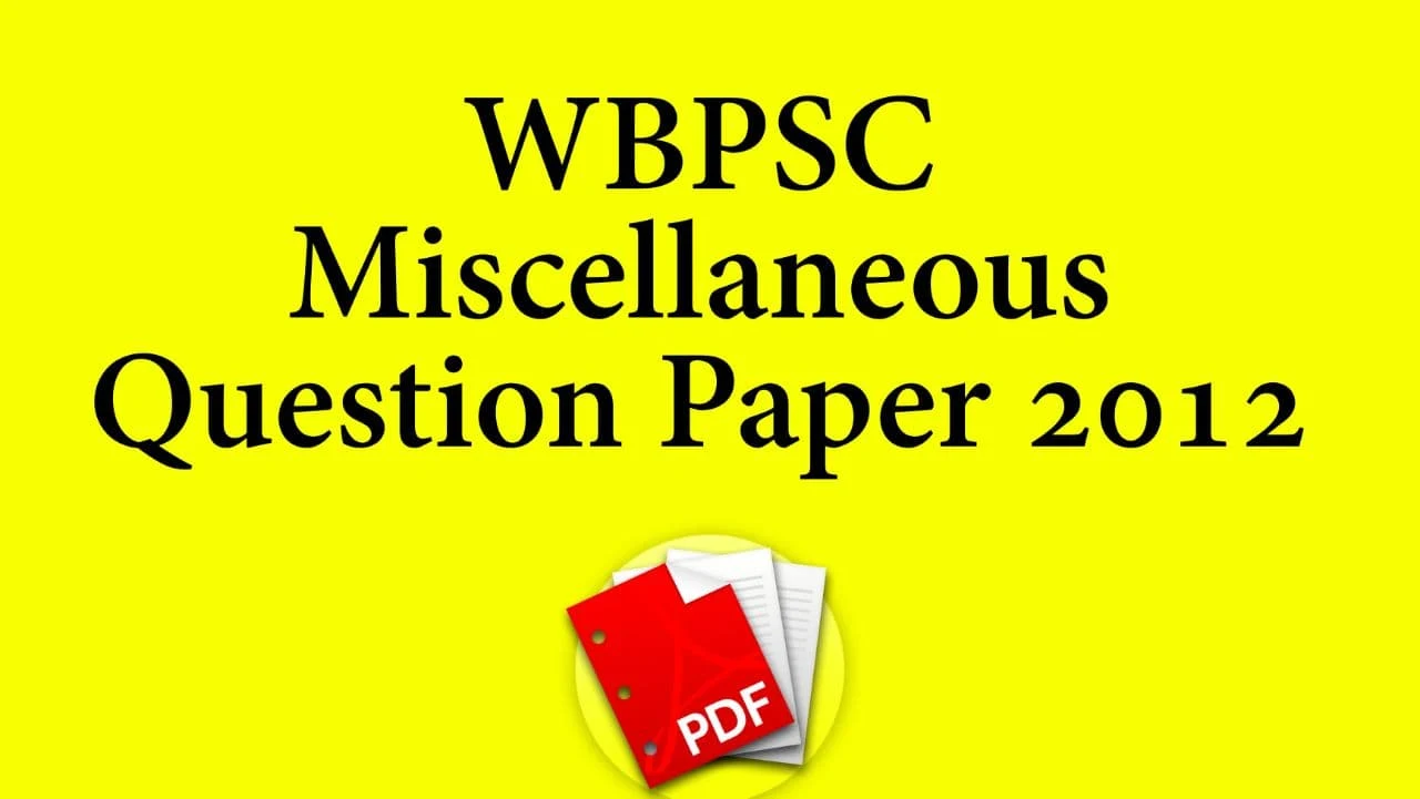 WBPSC Miscellaneous Question Paper 2012 PDF Download