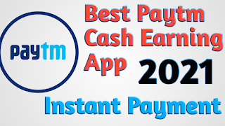 Best Paytm Cash Earning App 2021 || Without Investment || Instant Payment