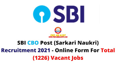 Free Job Alert: SBI Circle Based Officer CBO Post (Sarkari Naukri) Recruitment 2021 - Online Form For Total (1226) Vacant Jobs