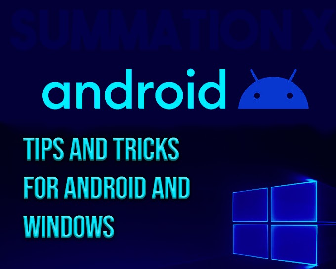 Tips and tricks for Android and windows
